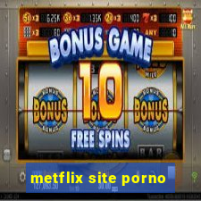 metflix site porno